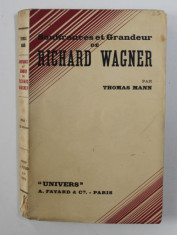 SOUFFRANCES ET GRANDEUR de RICHARD WAGNER par THOMAS MANN , 1933, PREZINTA HALOURI DE APA SI URME DE UZURA * foto
