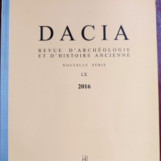 DACIA. REVUE D'ARCHEOLOGIE ET D'HISTOIRE ANCIENNE, NOUVELLE SERIE 2016