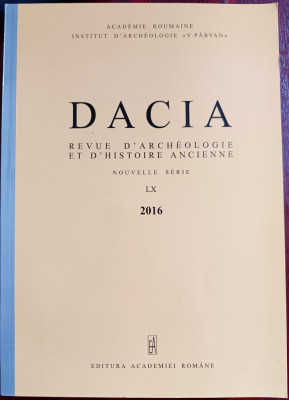 DACIA. REVUE D&amp;#039;ARCHEOLOGIE ET D&amp;#039;HISTOIRE ANCIENNE, NOUVELLE SERIE 2016 foto