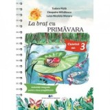 La brat cu primavara. Activitati integrate pentru clasa pregatitoare. Caietul numarul 3