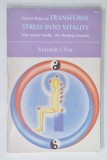 TAOIST WAYS TO TRANSFORM STRESS INTO VITALITY , THE INNER SMILE , SIX HEALING SOUNDS by MANTAK CHIA , 1985