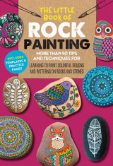 The Little Book of Rock Painting: More Than 50 Tips and Techniques for Learning to Paint on Rocks and Stones foto