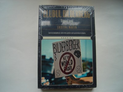 Clubul Bilderberg. Stapanii lumii - Cristina Martin foto