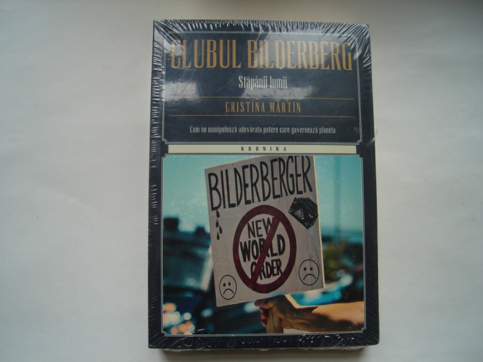Clubul Bilderberg. Stapanii lumii - Cristina Martin