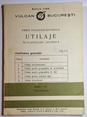 VULCAN București &amp;ndash; Utilaje &amp;icirc;n clasificare zecimală, Grupa 1.50: Vaporizatoare (Ediția 1988) foto