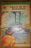 Piratii de pe Mississippi - Friedrich Gerstacker