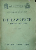 D.H. LAWRENCE, LE PELERIN SOLITAIRE-CATHERINE CARSWELL