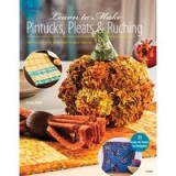 Learn to Make Pintucks Pleats Ruching