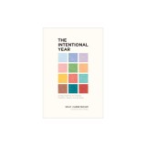 The Intentional Year: Simple Rhythms for Finding Freedom, Peace, and Purpose