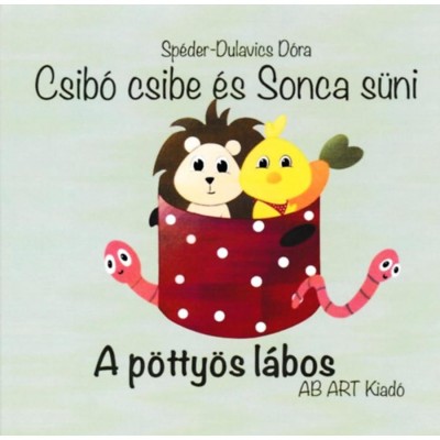Csib&amp;oacute; csibe &amp;eacute;s Sonca s&amp;uuml;ni - A p&amp;ouml;tty&amp;ouml;s l&amp;aacute;bos / A bili - Sp&amp;eacute;der-Dulavics D&amp;oacute;ra foto