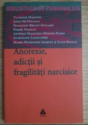Anorexie, adictii si fragilitati narcisiste/ Vladimir Marinov foto