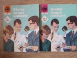 Dialog despre Sanatate Vol. 1-2, George M. Gheorghe, 1981, Ceres, Medicina, Romana, Necartonata