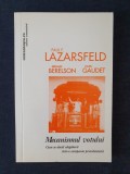 Mecanismul votului. Cum se decid alegatorii... &ndash; Lazarsfeld, Berelson, Gaudet