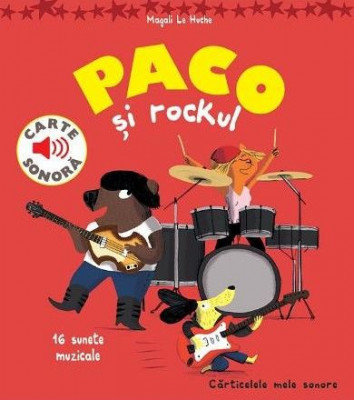 Paco si rockul (carte sonora) &amp;ndash; Magali Le Huche foto