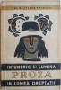 Intuneric si lumina. In lumea dreptatii &ndash; I. Al. Bratescu-Voinesti - Roman