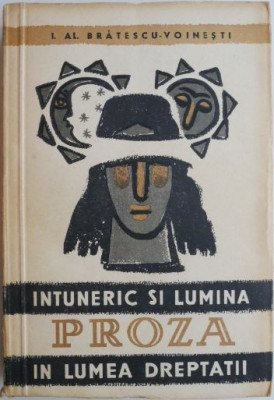 Intuneric si lumina. In lumea dreptatii &amp;ndash; I. Al. Bratescu-Voinesti foto