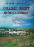 Orasul Siret Si Imprejurimile - Ion Popescu-Sireteanu