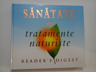 SANATATE CU TRATAMENTE NATURISTE - Reader&amp;#039;s Digest foto