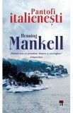 Pantofi italienesti - Henning Mankell