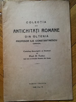 Colectia de Antichitati Romane din Oltenia (Ilie Constantinescu, 1940, 500 ex.) foto