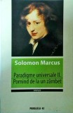 Solomon Marcus - Paradigme universale, volumul 2: Pornind de la un zambet