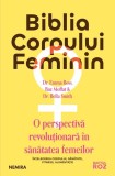 Biblia corpului feminin. O perspectiva revolutionara in sanatatea femeilor - Emma Ross