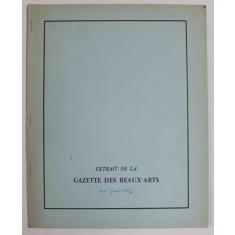 EXTRAIT DE LA GAZETTE DES BEAUX - ARTS , MAI - JUIN , 1957