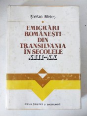 Stefan Metes - Emigrari romanesti din Transilvania in secolele XIII-XX foto