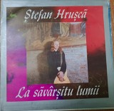 Disc Vinil Ștefan Hrușcă - La Săv&acirc;rșitu Lumii -:Electrecord-EDE 04290