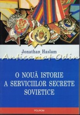 O Noua Istorie A Serviciilor Secrete Sovietice - Jonathan Haslam