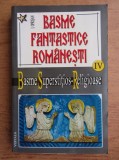 I. Oprisan - Basme fantastice romanesti. Basme Superstitios - Religioase vol. 4