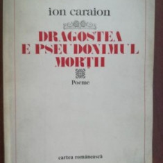Dragostea e pseudonimul mortii- Ion Caraion