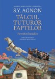 T&acirc;lcul tuturor faptelor. Povestiri hasidice - Hardcover - Shmuel Yosef Agnon - Humanitas
