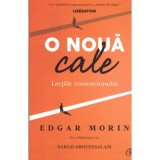 O noua cale. Lectiile coronavirusului - Edgar Morin, Sabah Abouessalam