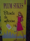 Plum Sykes - Blonde de milioane (Editia: 2006)