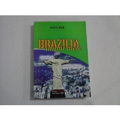 BRAZILIA inimii mele - Ioan BAR