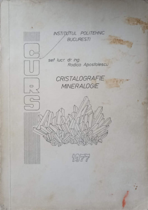 CRISTALOGRAFIE MINERALOGIE-RODICA APOSTOLESCU