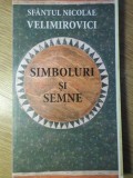 SIMBOLURI SI SEMNE-EPISCOPUL NICOLAE VELIMIROVICI