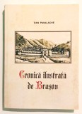 531 pagini, 21x29cm!!! Cronica Ilustrata de Brasov, Dan Pavalache, Kronstadt, Istoria Monografia Brasovului Istoria Orasului Brasov, Transilvania.