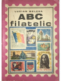 Lucian Belcea - ABC filatelic (editia 1973)