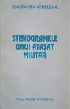 Stenogramele unui atașat militar - Constantin Ardeleanu, Editura Amurg Sentimental, 1998, carte istorie
