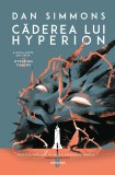 Căderea lui Hyperion (Seria HYPERION CANTOS partea a II-a) - Dan Simmons