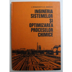 INGINERIA SISTEMELOR SI ORGANIZAREA PROCESELOR CHIMICE de A . WOINAROSCHY si O . SMIGHELSCHI , 1983