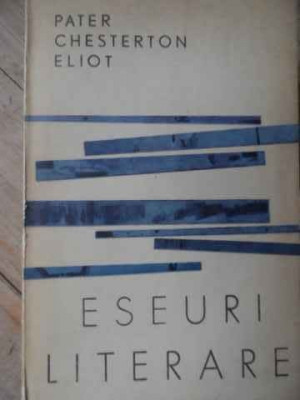 Eseuri Literare - Pater Chesterton Eliot ,520205 foto