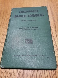 AMELIORAREA GRAULUI ROMANESC - Anastase V. C. Munteanu (autograf) - 1927, 114 p. foto
