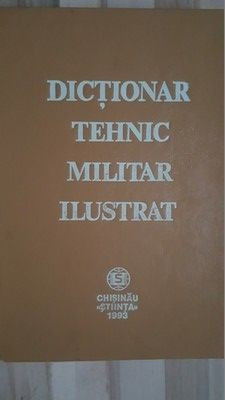 Dictionar tehnic militar ilustrat roman,englez,francez,german,rus foto