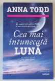 CEA MAI INTUNECATA LUNA de ANNA TODD , 2020