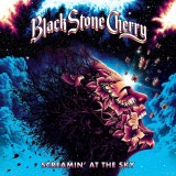 Screamin&#039; at the Sky | Black Stone Cherry