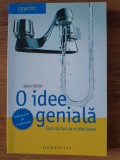Jack Foster O idee geniala Cum sa faci sa ai idei bune