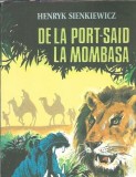 De la Port-Said la Mombasa - Henryk Sienkiewicz | Editura Litera 1992 | Roman clasic strain | Carte veche colectie